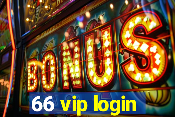 66 vip login